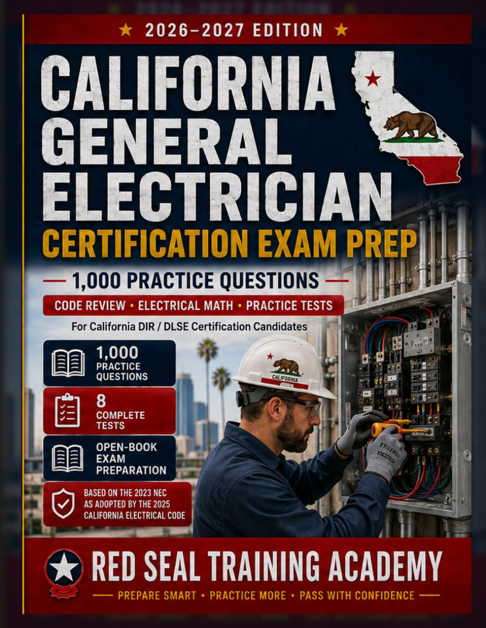 California General Electrician Certification Exam Prep 2026–2027: 1,000 Practice Questions, Code Review, Electrical Math, Open-Book Exam Practice, NEC ... Study Guide (US Exam Cram Series)