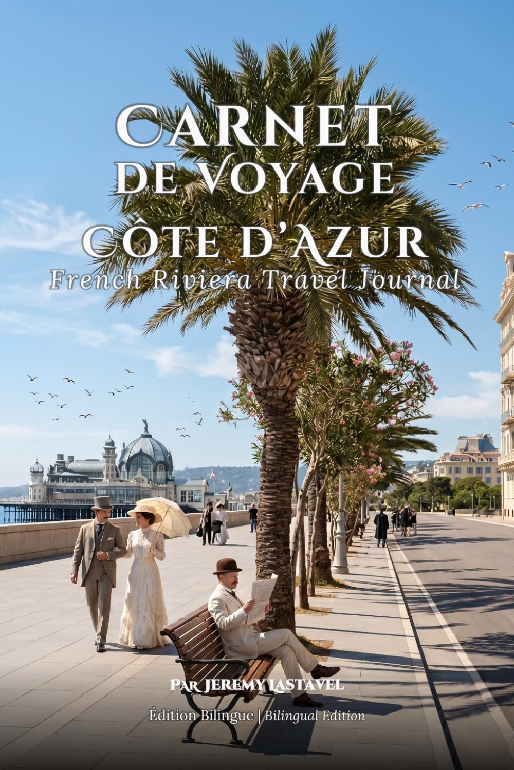 Carnet de Voyage Côte d'Azur: French Riviera Travel Journal