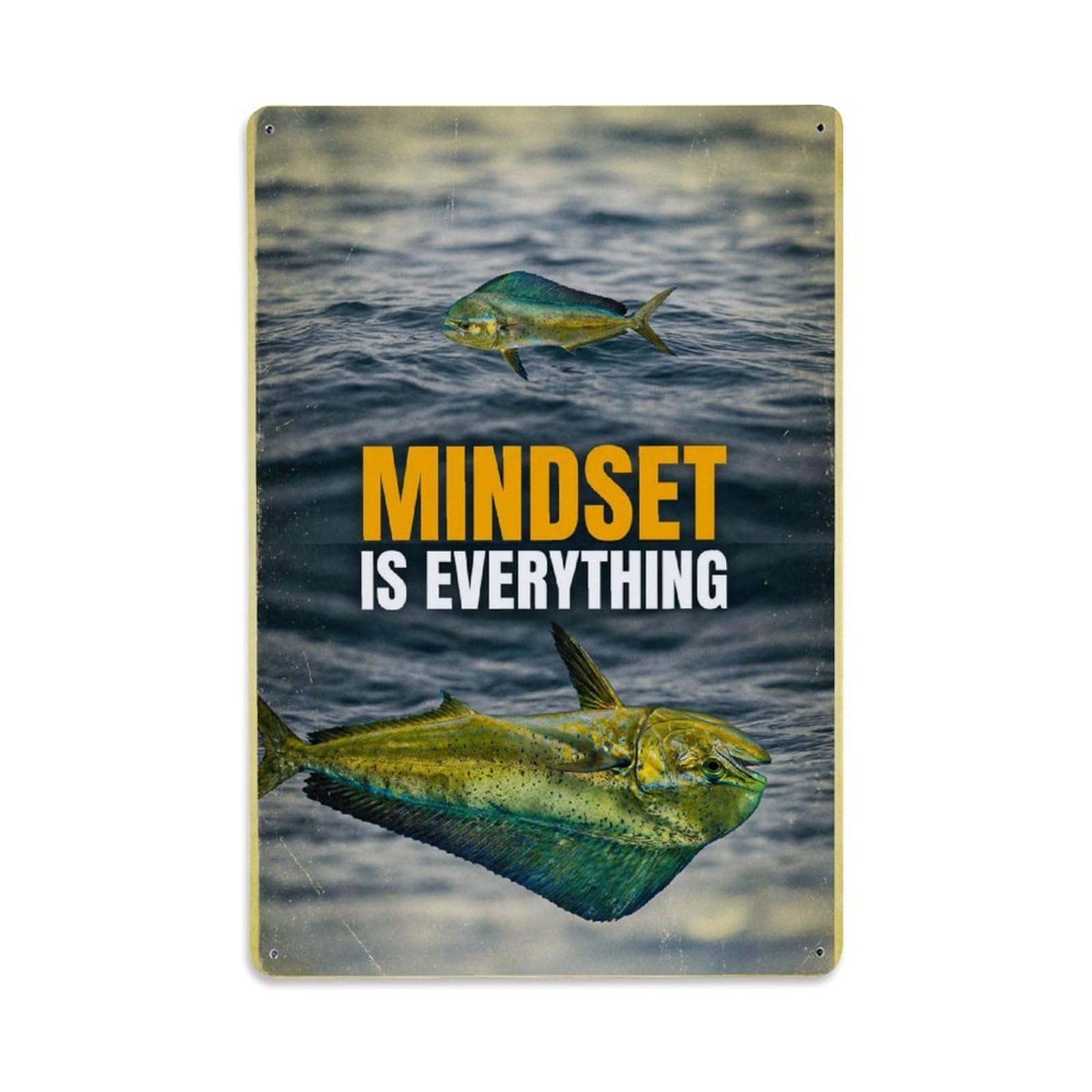 Metal Tin Sign Mindset Is Everything Dolphinfish Motivation Quote