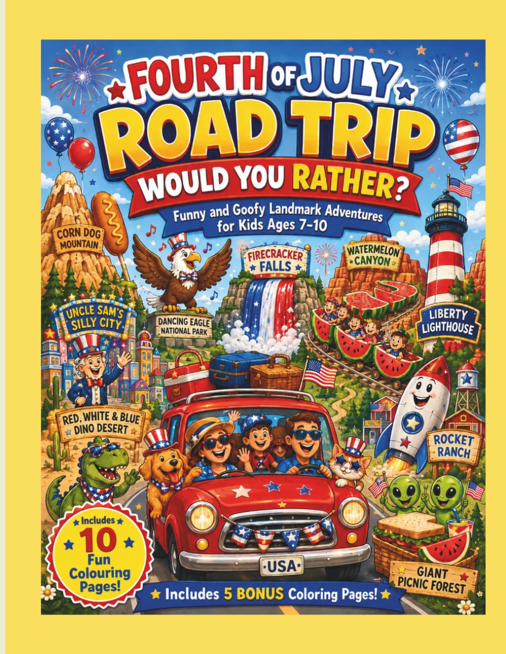 Fourth Of July Road Trip "Would You Rather"?: Funny and Goofy Landmark Adventures for Kids Ages 7-10