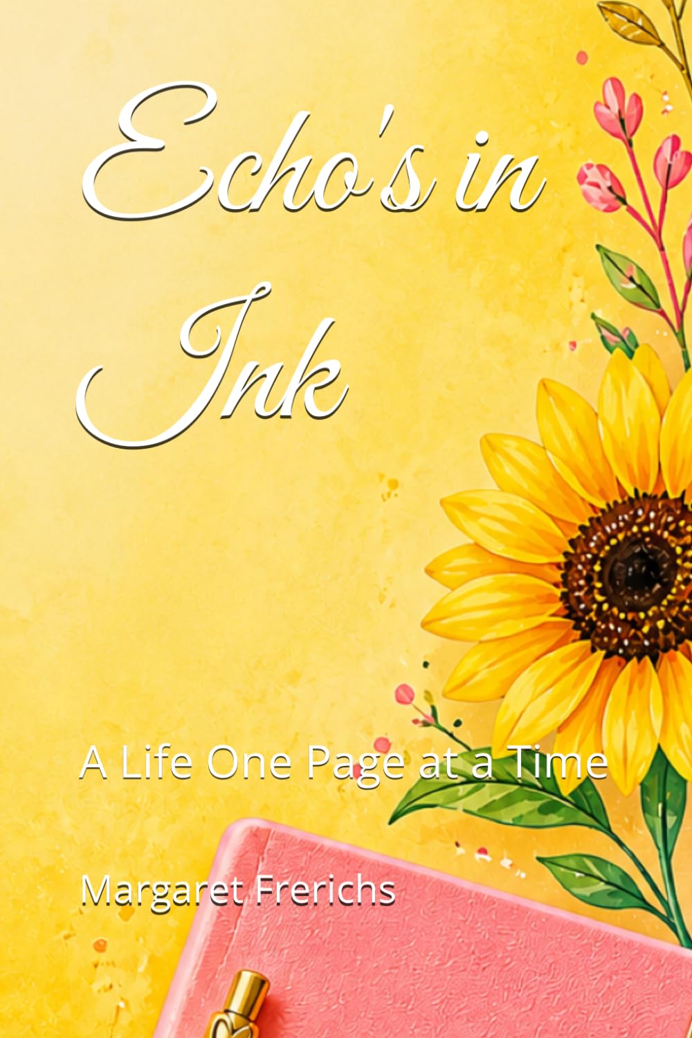Echo's in Ink: A Life One Page at a Time
