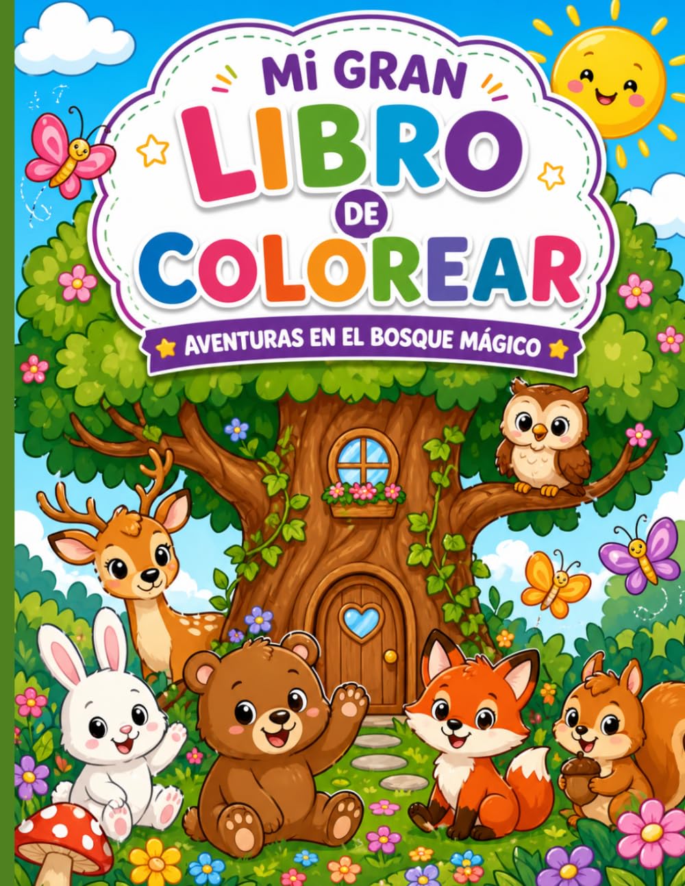 MI GRAN LIBRO DE COLOREAR: AVENTURAS EN EL BOSQUE MÁGICO