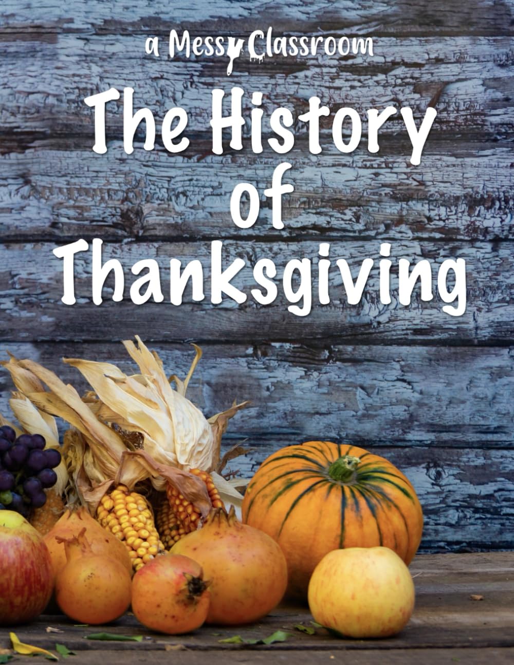 The History of Thanksgiving (Thanksgiving Stories for Beginning Readers)