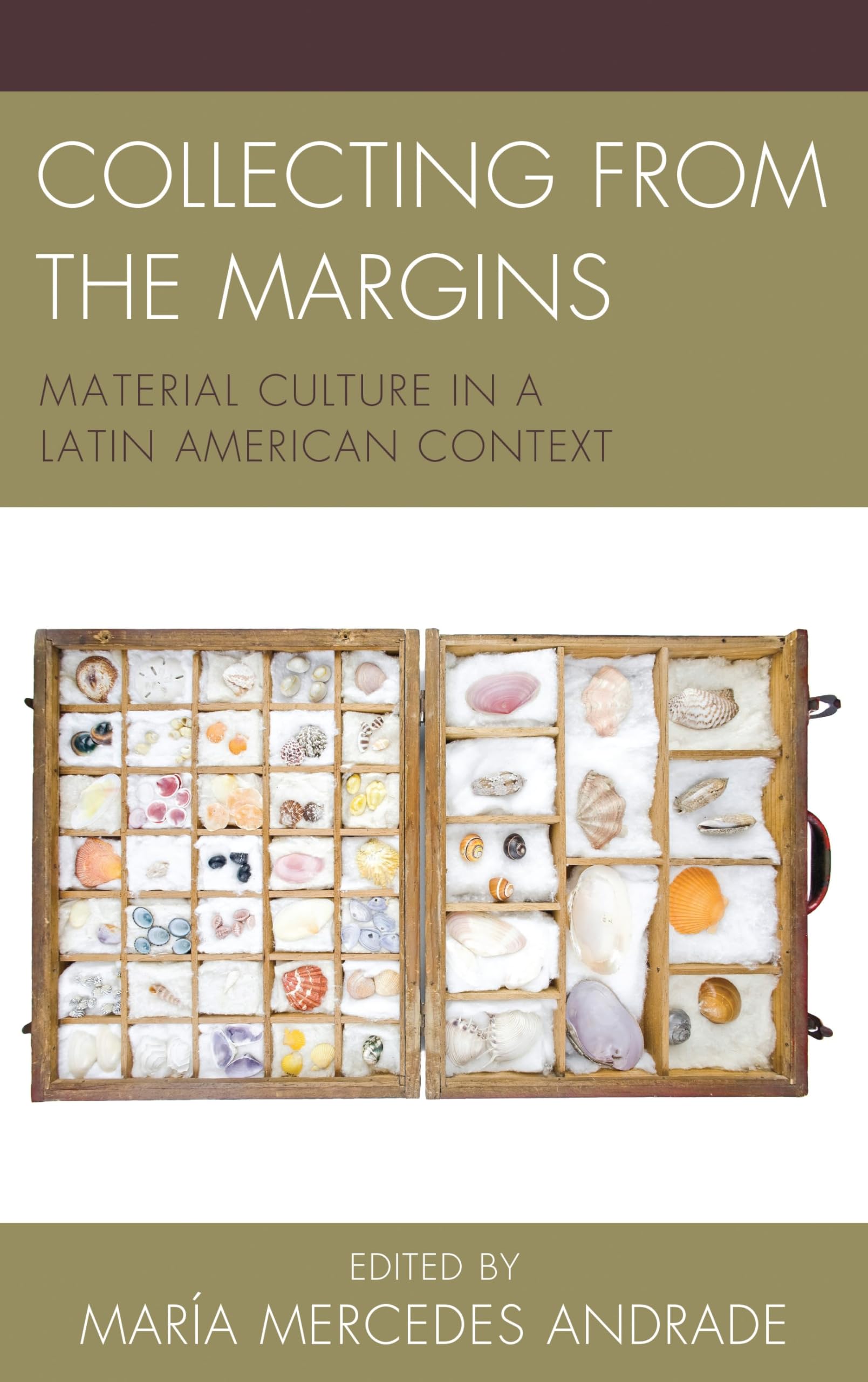 Buy Collecting from the Margins: Material Culture in a Latin American Context โ BookShops.in