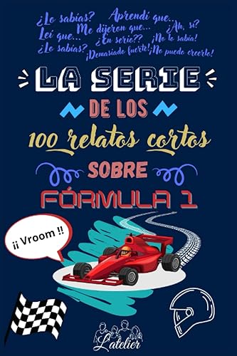 La serie de los 100 relatos cortos sobre - Fórmula 1 (La serie des los 100 relatos cortos)