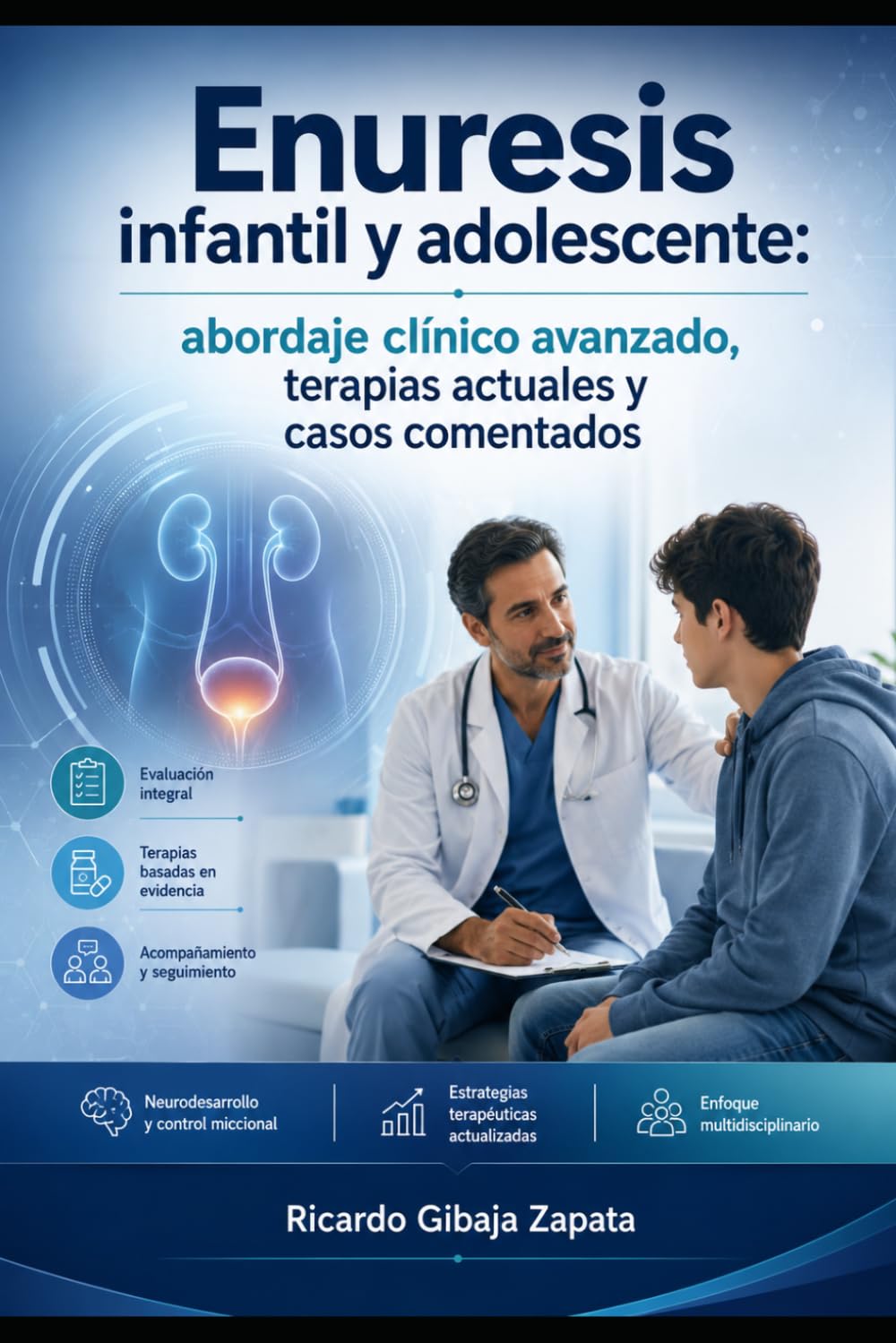 Enuresis infantil y adolescente abordaje clínico avanzado, terapias actuales y casos comentados
