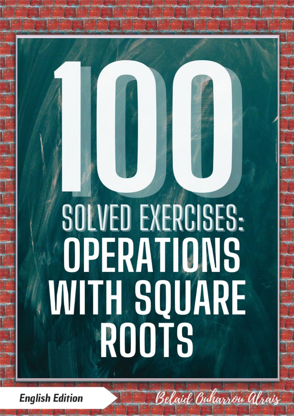 100 Solved Exercises: Operations with Square Roots (Math Path – 100 Exercises with Step-by-Step Solutions)