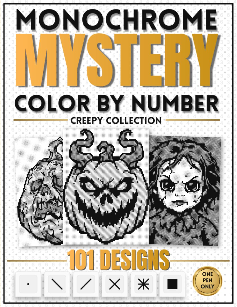 Monochrome Mystery Color by Number Creepy Collection: 101 Hidden Black-and-White Creepy Designs to Reveal – One Pen Coloring Book for Adults, Relaxation and Stress Relief.