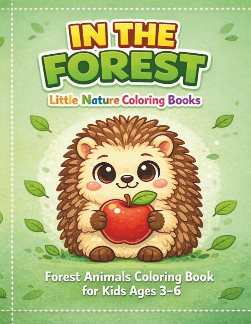 In the Forest: Forest Animals Coloring Book for Kids Ages 3–6: Woodland Animals and Nature Coloring Pages for Toddlers and Preschool Boys and Girls | Easy Large Bold Simple Designs
