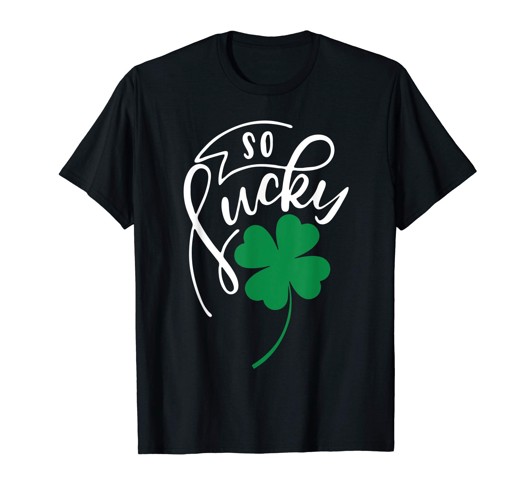 HOLIDAY 365 St Patrick's Day Funny Irish So lucky T-Shirt