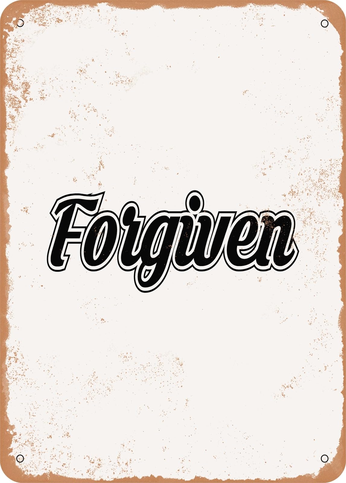 Metal Sign - Forgiven - Vintage Rusty Look home decor