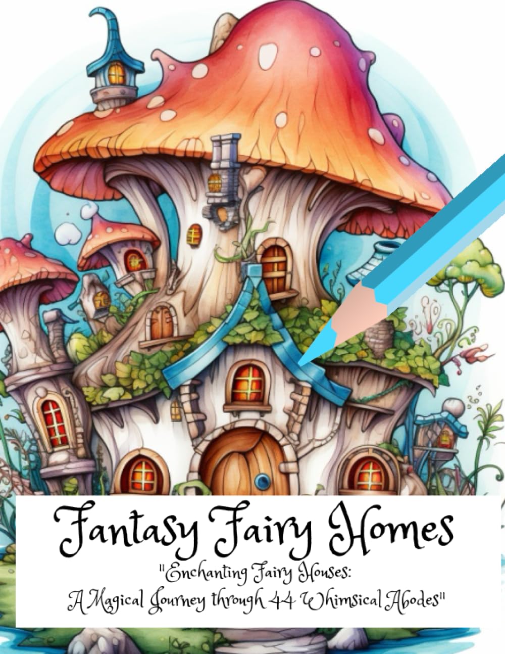 "Enchanting Fairy Houses: A Magical Journey through 44 Whimsical Abodes": Explore 44 whimsical fairy houses - crystal cottages, majestic castles, ... soar on this magical journey with fairies!