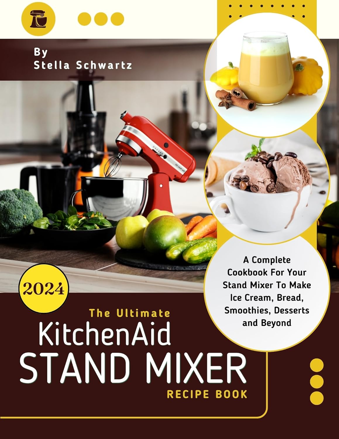 The Ultimate kitchenaid Stand Mixer Recipe Book A Complete Cookbook