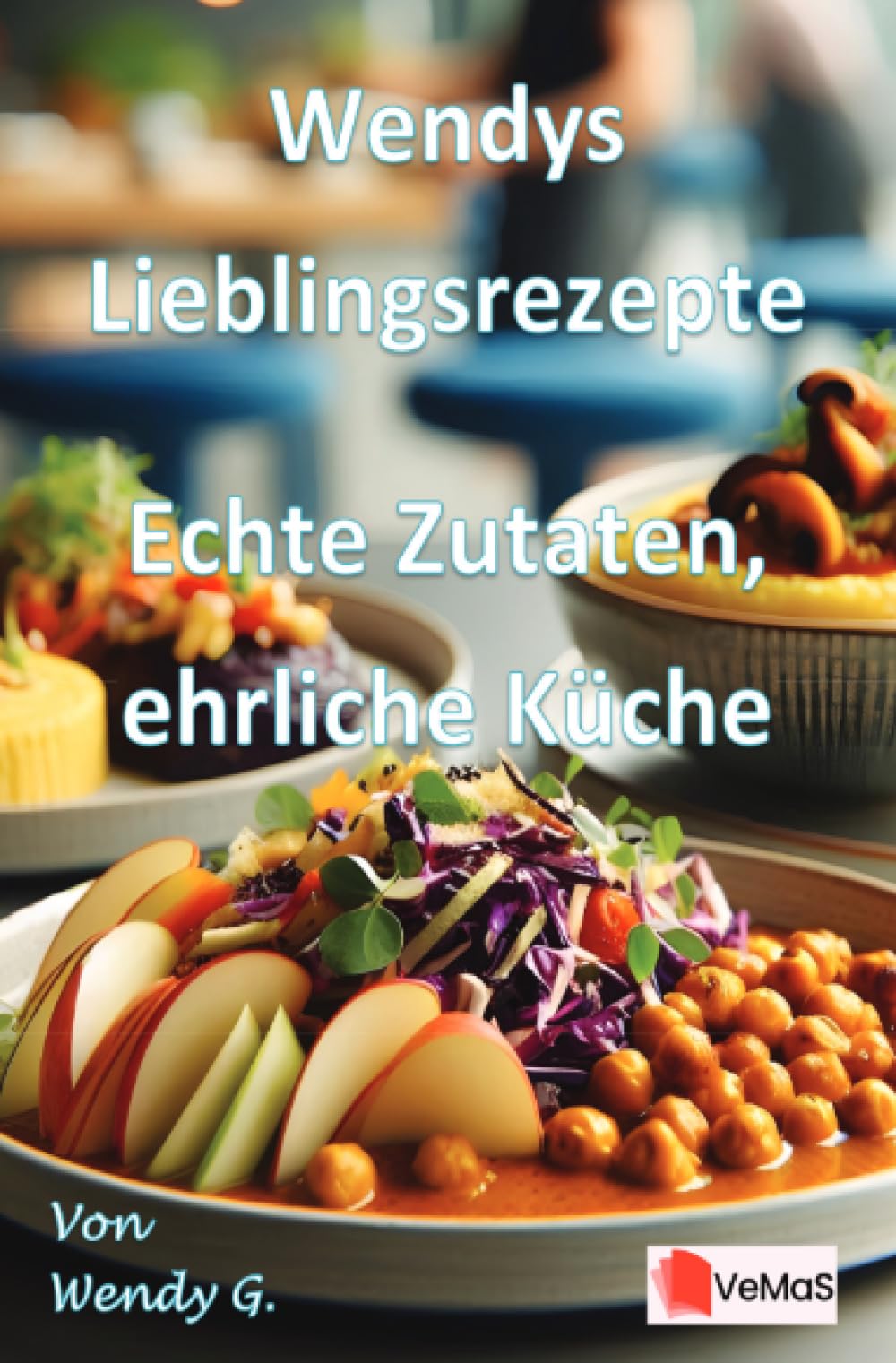 Wendys Lieblingsrezepte - Echte Zutaten, ehrliche Küche: Bewusste Küche nach den Feiertagen