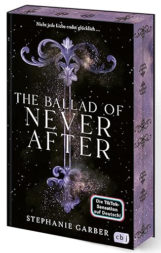 The Ballad of Never After: Der zweite Band der romantischen Fantasy-Bestsellerserie. Mit limitiertem Farbschnitt. TikTok made me buy it. (Die Once-Upon-A-Broken-Heart-Reihe, Band 2)