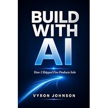 Build With AI How I Shipped Five Products Solo