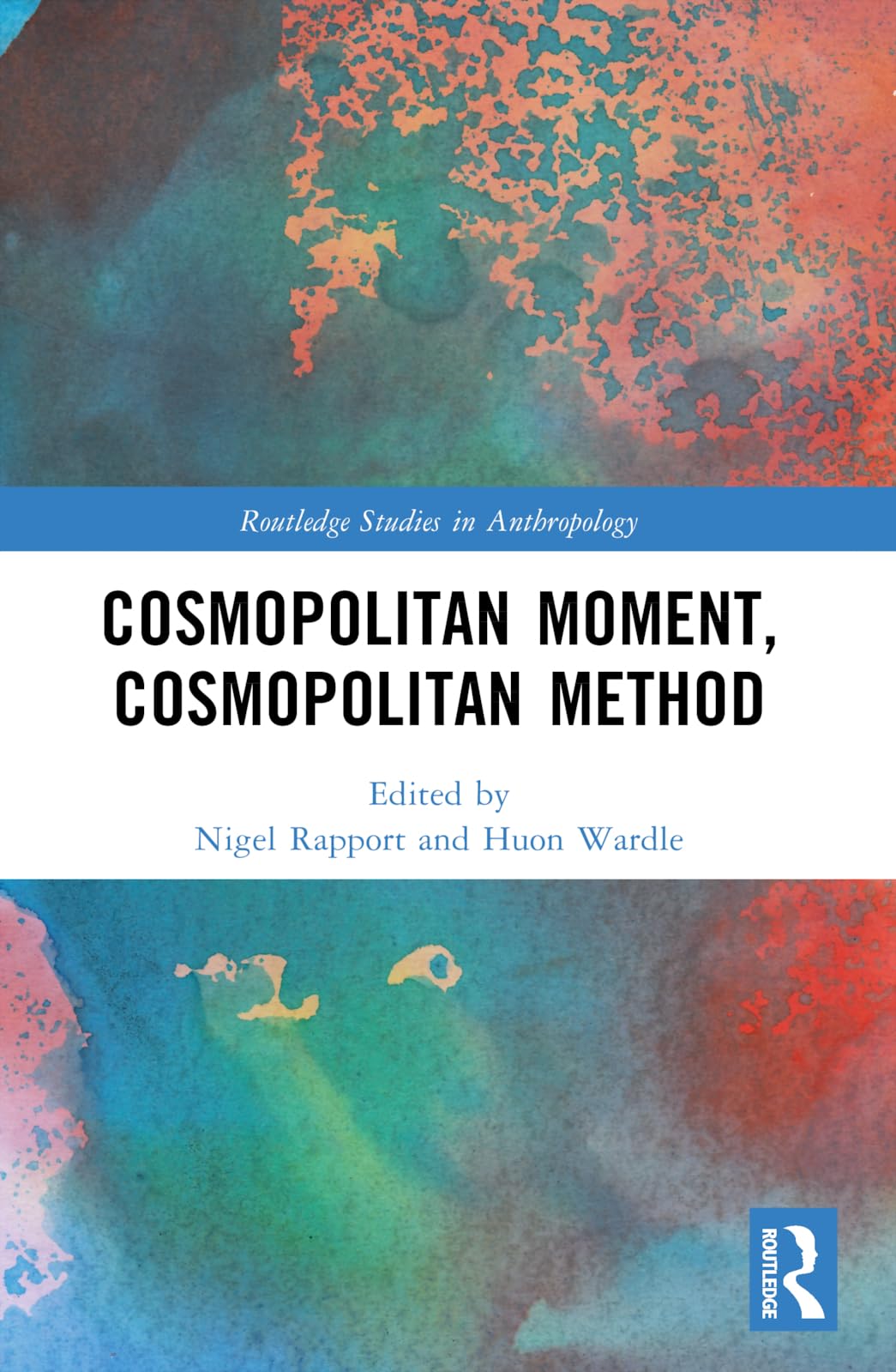 Cosmopolitan Moment, Cosmopolitan Method (Routledge Studies in Anthropology)