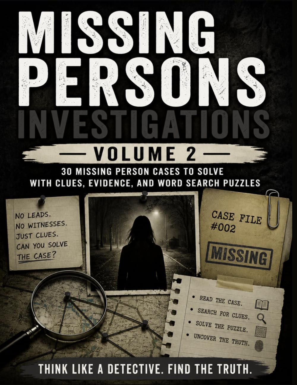 Missing Persons Investigations: Volume 2: A Detective Puzzle Adventure Featuring 30 New Cases (Detective Puzzle Series)