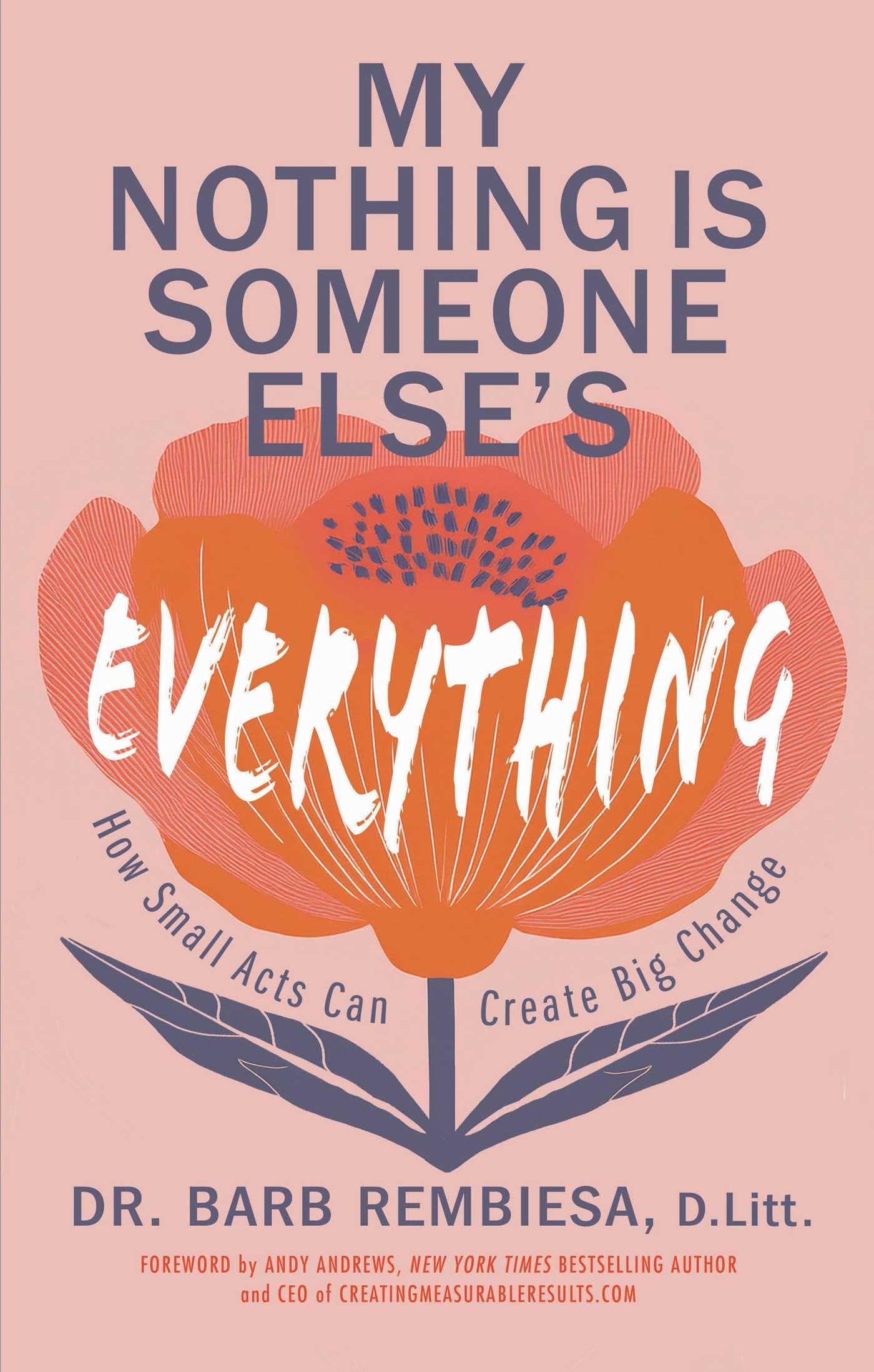 My Nothing is Someone Else's Everything: How Small Acts Can Create Big Change