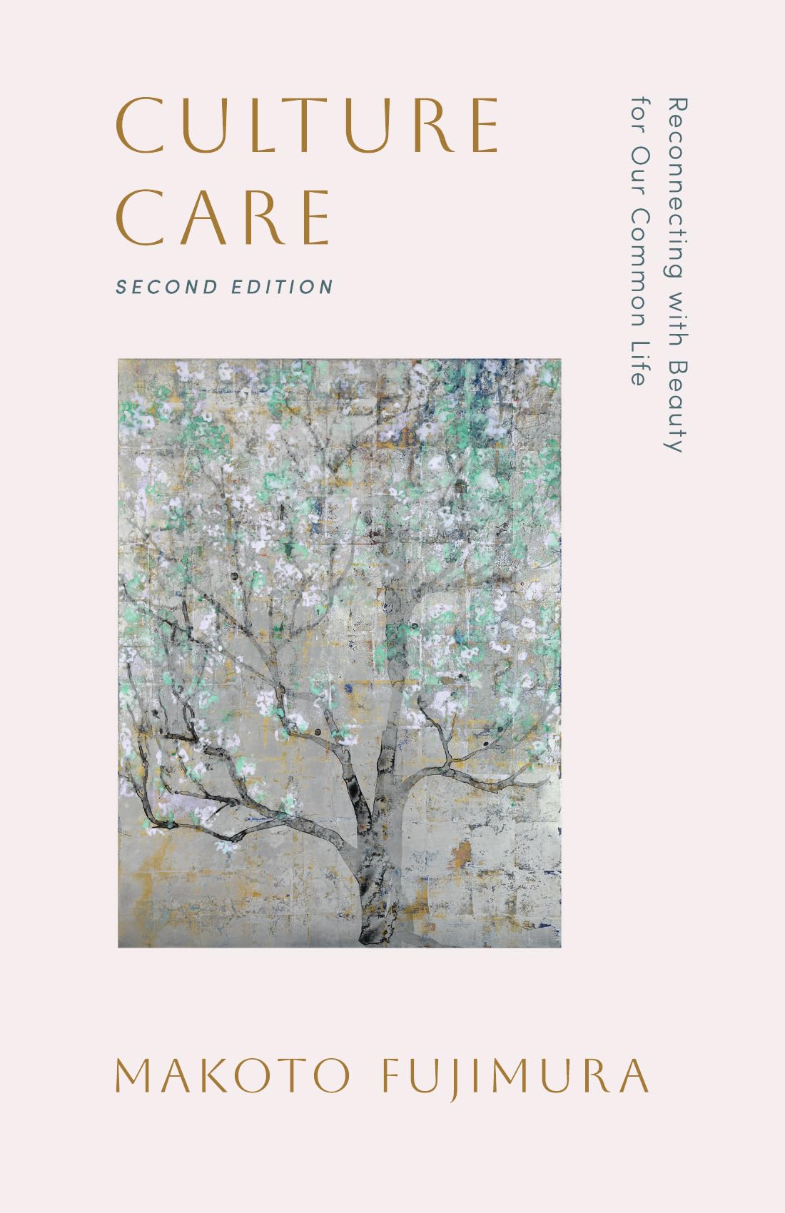 Culture Care: Reconnecting with Beauty for Our Common Life
