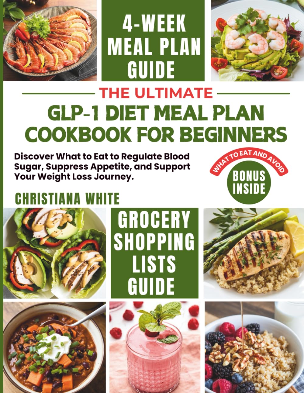 THE ULTIMATE GLP-1 DIET MEAL PLAN COOKBOOK FOR BEGINNERS: Discover What to Eat to Regulate Blood Sugar, Suppress Appetite, and Support Your Weight ...
