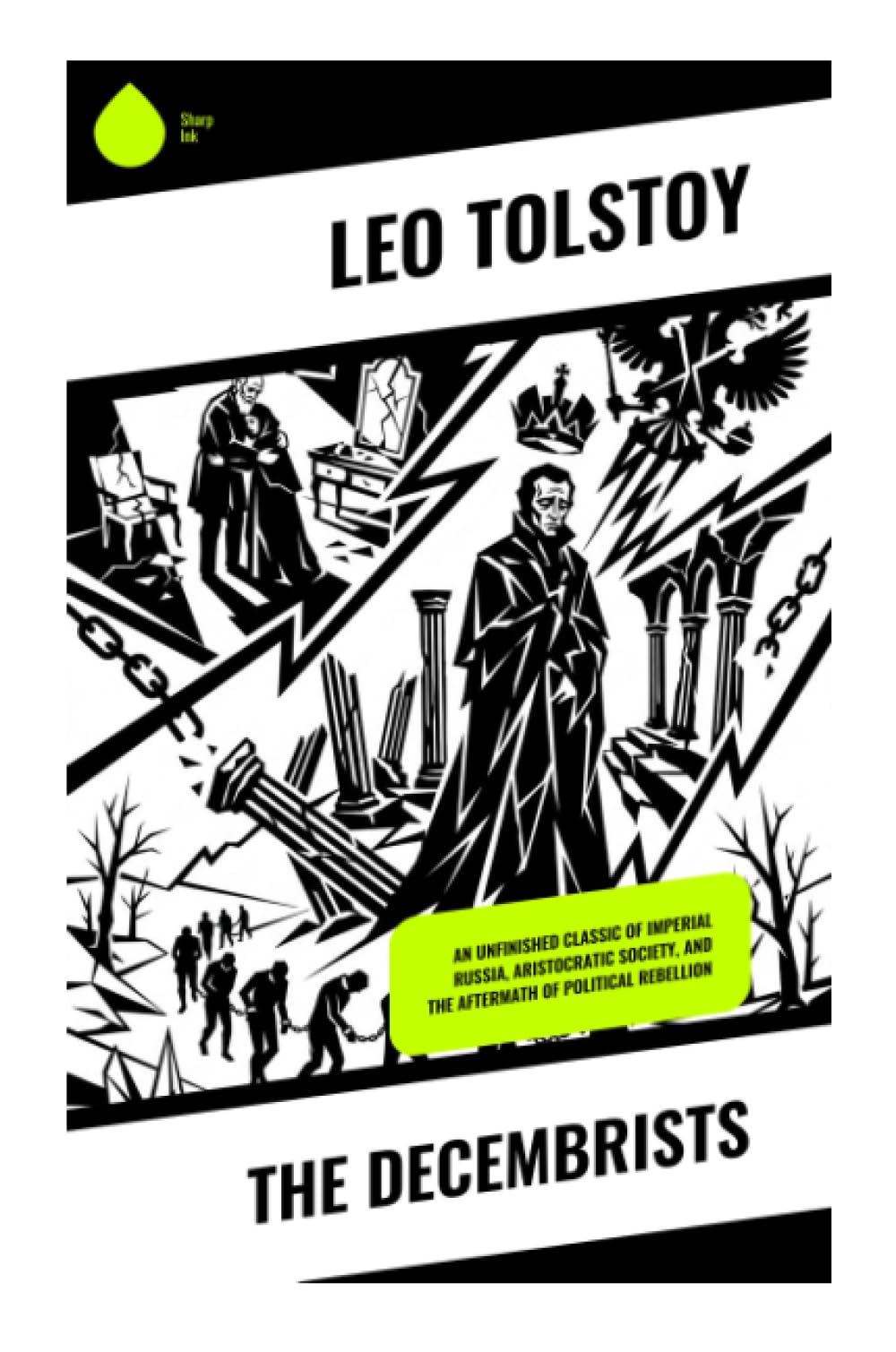 The Decembrists: An Unfinished Classic of Imperial Russia, Aristocratic Society, and the Aftermath of Political Rebellion