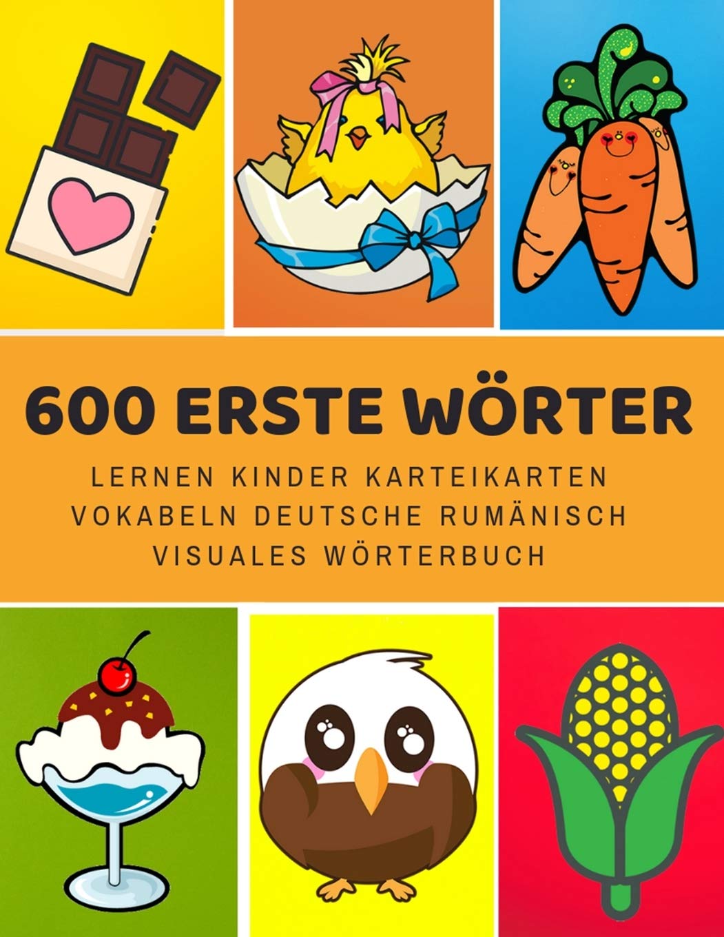 600 Erste Worter Lernen Kinder Karteikarten Vokabeln Deutsche rumanisch Visuales Worterbuch: Leichter lernen spielerisch grosses bilinguale ... Grundschule ab 1-12 jahre (German Edition)
