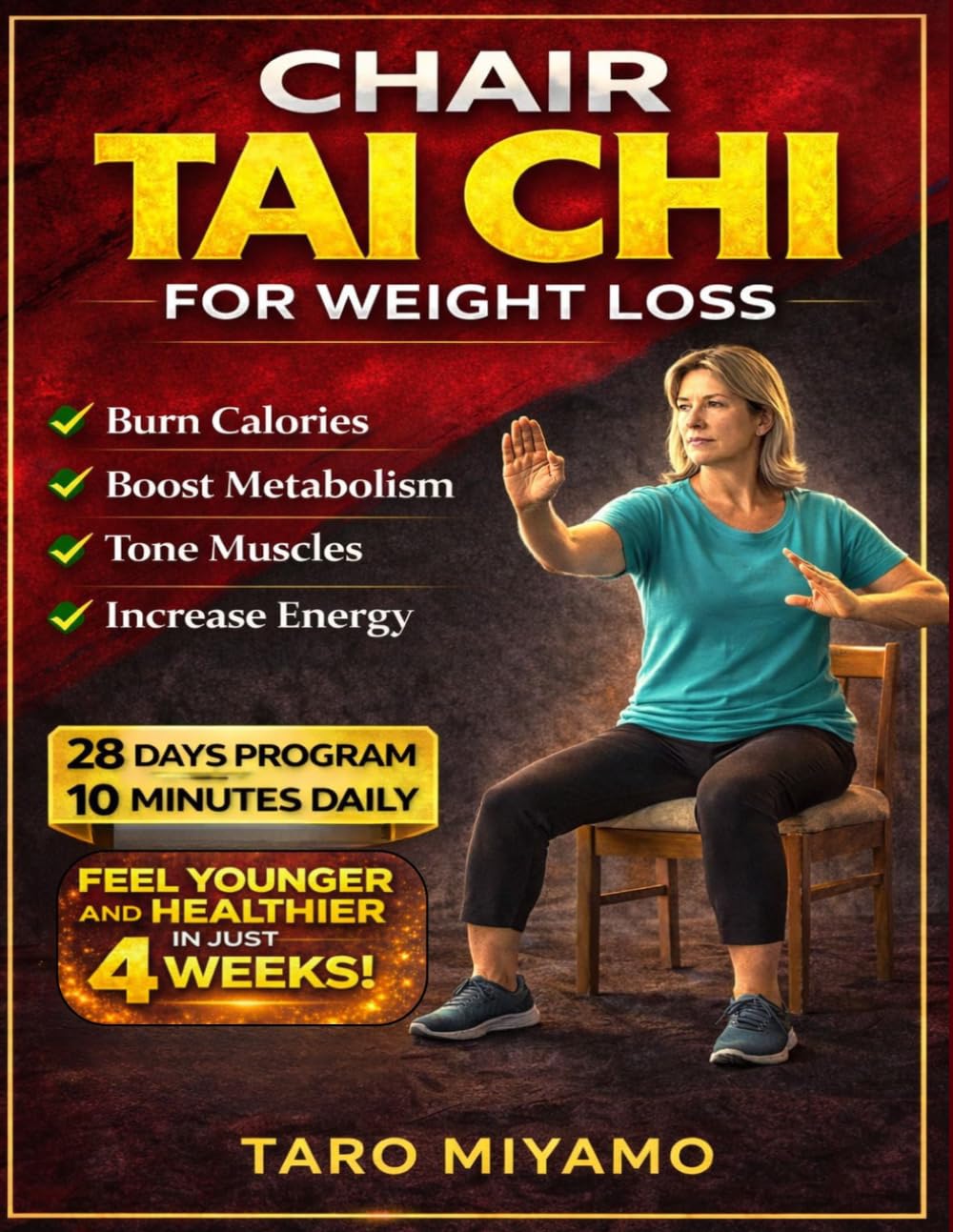 Chair Tai Chi for Weight Loss: Low-Impact Seated Workouts to Burn Belly Fat, Boost Metabolism, Improve Balance, and Build Strength at Home for Beginners & Seniors