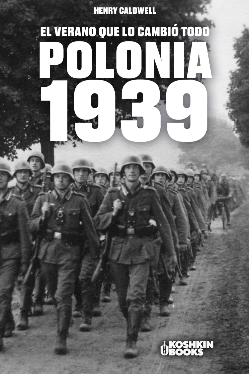 Polonia, 1939. El verano que lo cambió todo. (World Wars Collection)