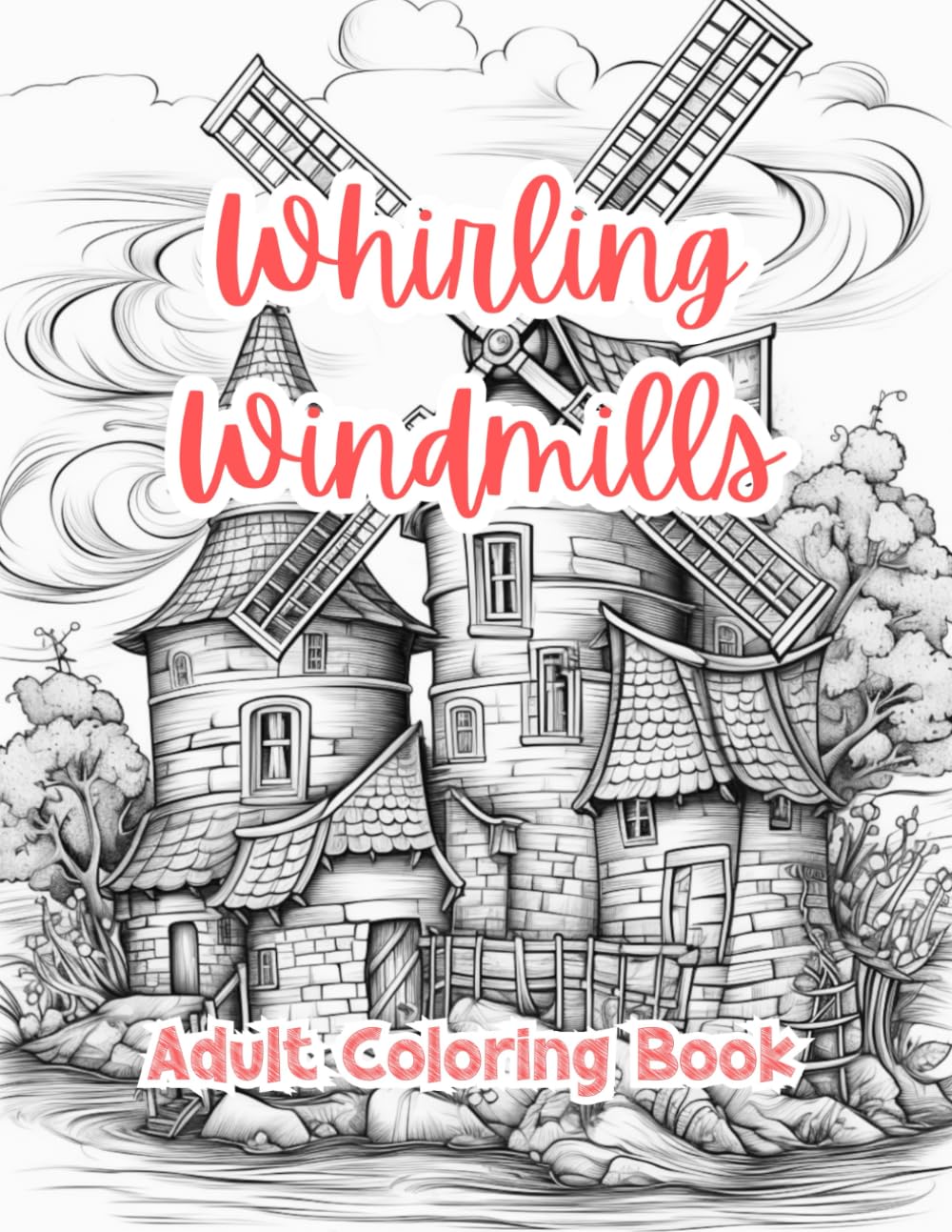 Whirling Windmills Adult Coloring Book Adult Coloring Pages Printable Stress Relief Anxiety Relief Gift Color Book Coloring Sheets Coloration By TaylorStonelyArt: Volume I (Artful Designs for Healing)