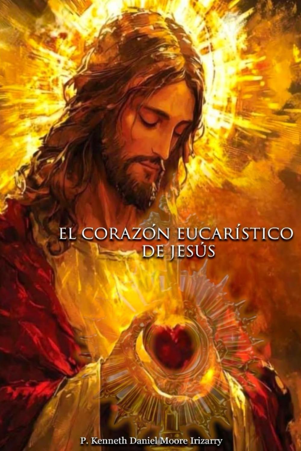 EL CORAZÓN EUCARÍSTICO DE JESÚS: Una reflexión desde la teología experiencial