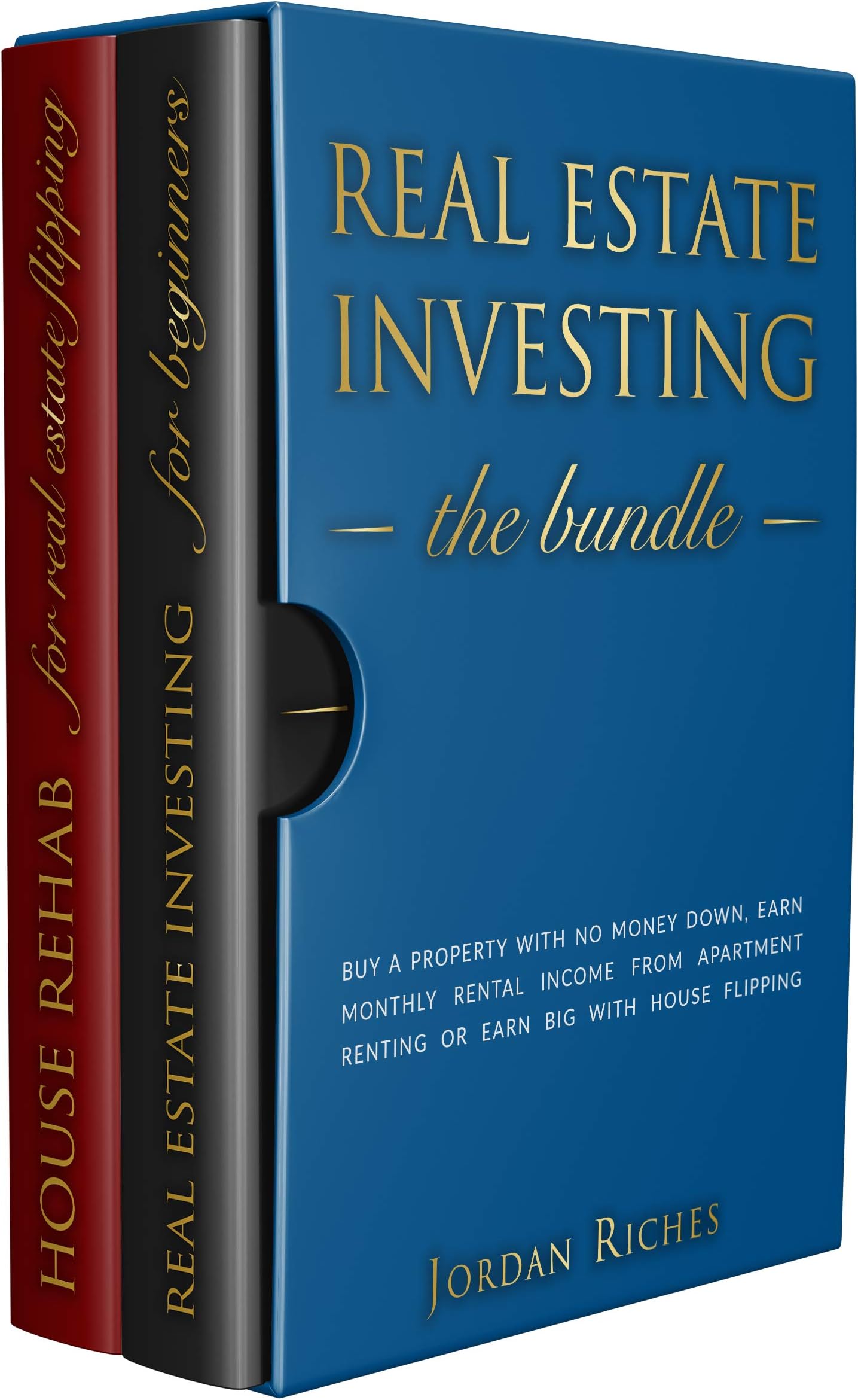 Real Estate Investing: Buy a Property with No Money Down, Earn Monthly Rental Income from Apartment Renting or Earn Big with House Flipping. Includes House Rehab & Real Estate Investing for Beginners