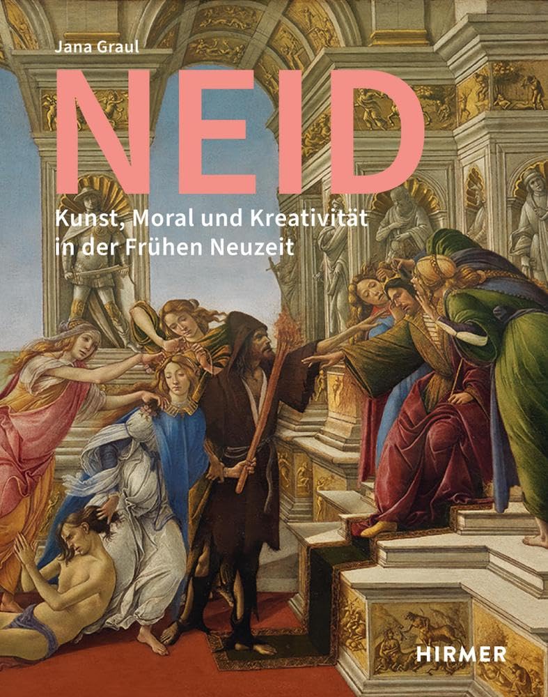 Neid Kunst Moral Und Kreativität in Der Frühen Neuzeit essai histoire de l'art