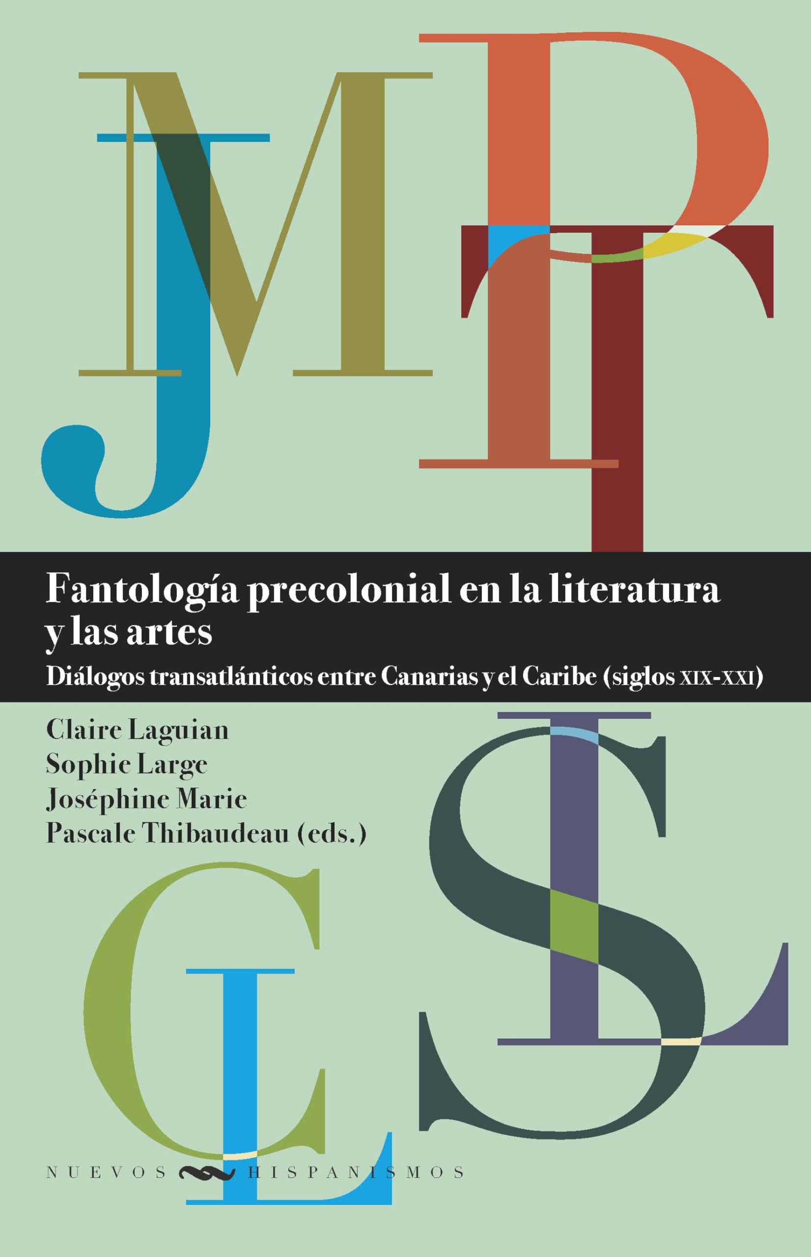 Fantología precolonial en la literatura y las artes: diálogos transatlánticos entre Canarias y el Caribe (siglos XIX-XXI)