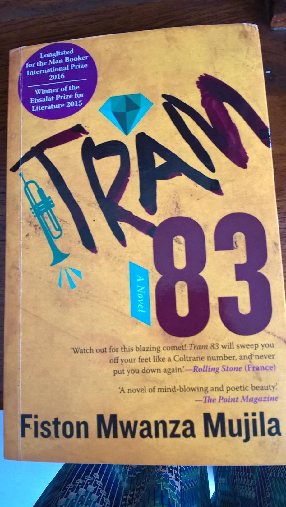 Tram 83: Ausgezeichnet mit dem Peter-Rosegger-Literaturpreis 2018 und dem Etisalat Prize for Literature 2015