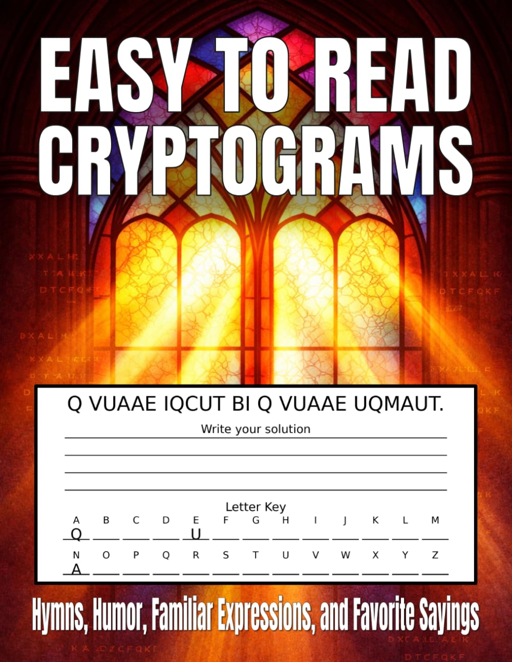 Easy To Read Cryptograms: Hymns, Humor, Familiar Expressions, and Favorite Sayings (Wanda's Easy to Read Cryptogram Puzzles)