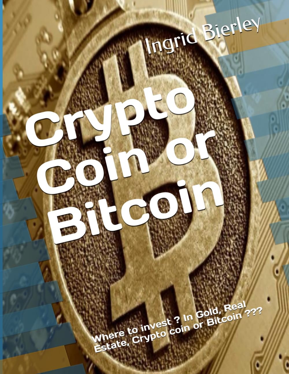 CRYPTO COIN OR BITCOIN?: Where to invest ? In Gold, Real Estate, Crypto coin or Bitcoin ???