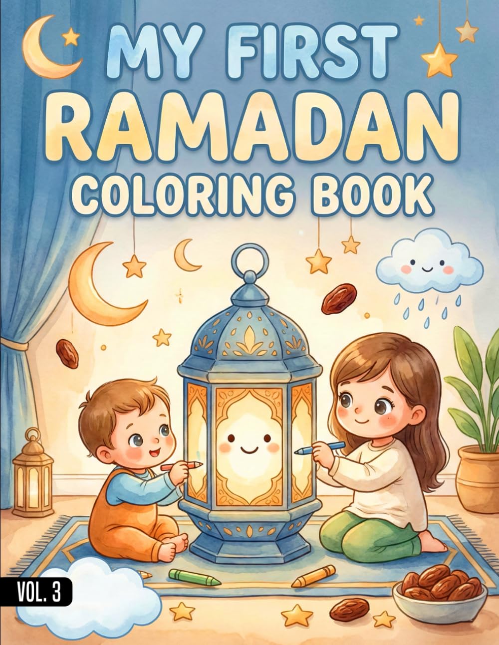 My First Ramadan Coloring Book: 50+ Islamic Illustrations of Mosques, Lanterns, Moon & Family Iftar Fun (Ramadan Coloring Book Series)