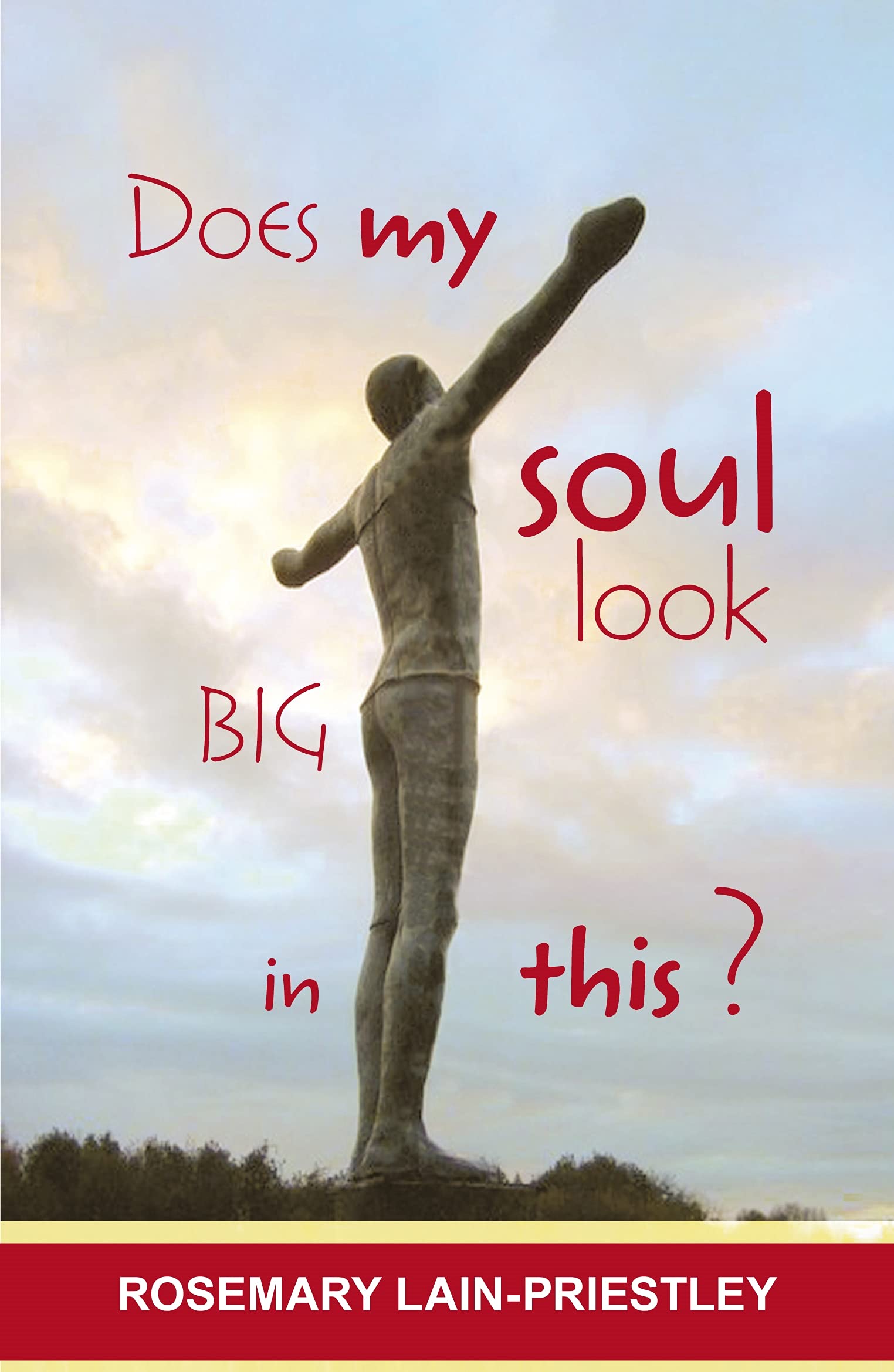Does My Soul Look Big in This? by The Venerable Rosemary Lain-Priestley
