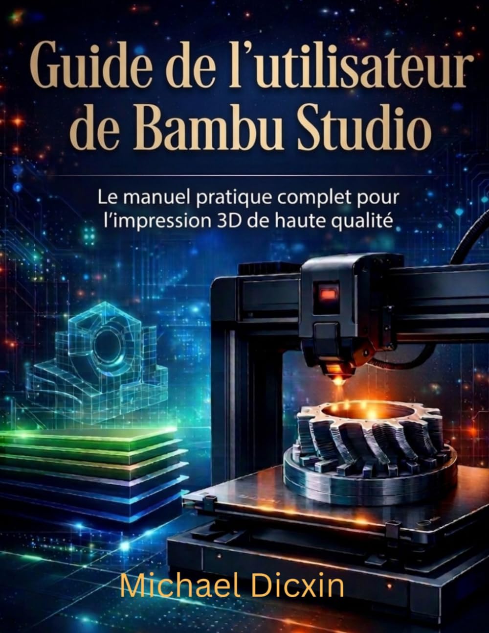 Guide de l'utilisateur de Bambu Studio: Le manuel pratique complet pour l'impression 3D de haute qualité