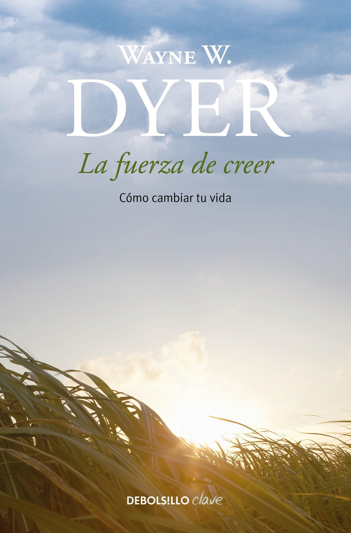 La fuerza de creer / You'll See It When You Believe It (Spanish Edition)