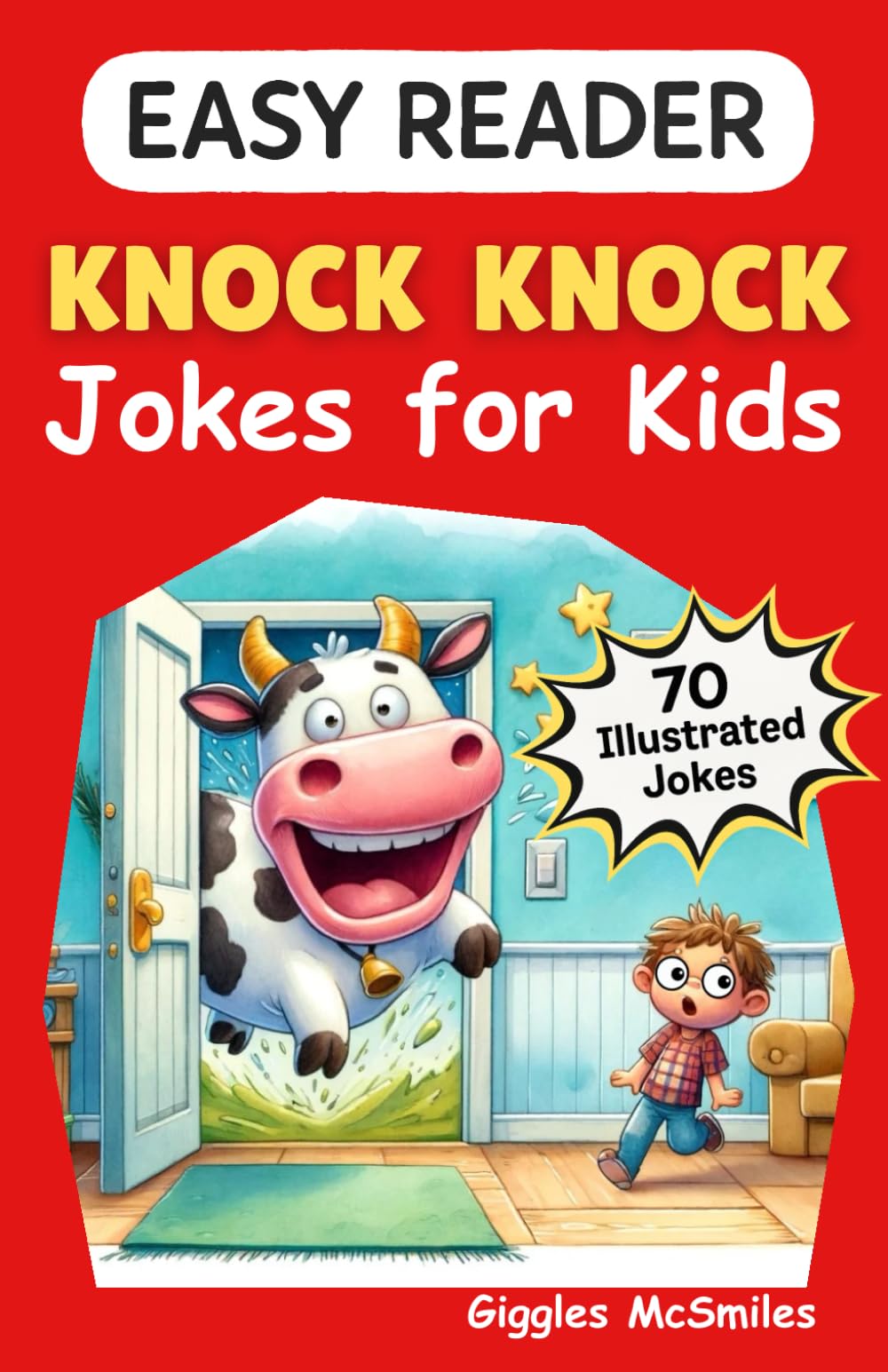Knock Knock Jokes for Kids (Easy Reader): 70 Illustrated Jokes, Giggles for Growing Minds (Easy Reader Joke Books)