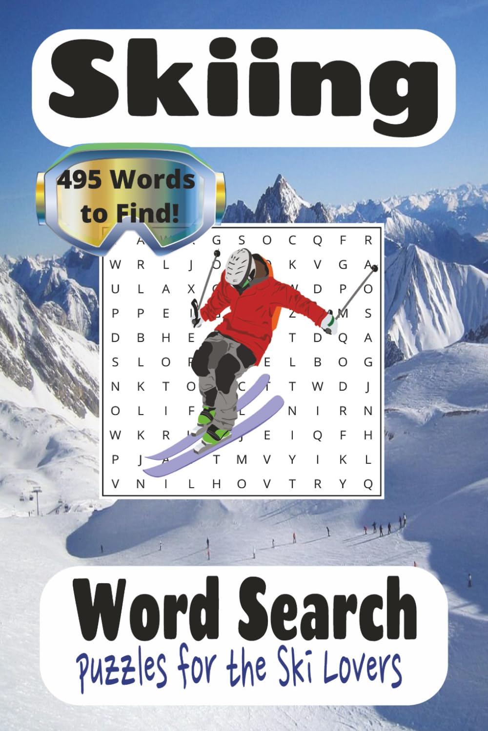 Skiing Word Search Puzzle Book: 495 Words To Find! Word Search Puzzles for Ski Lovers
