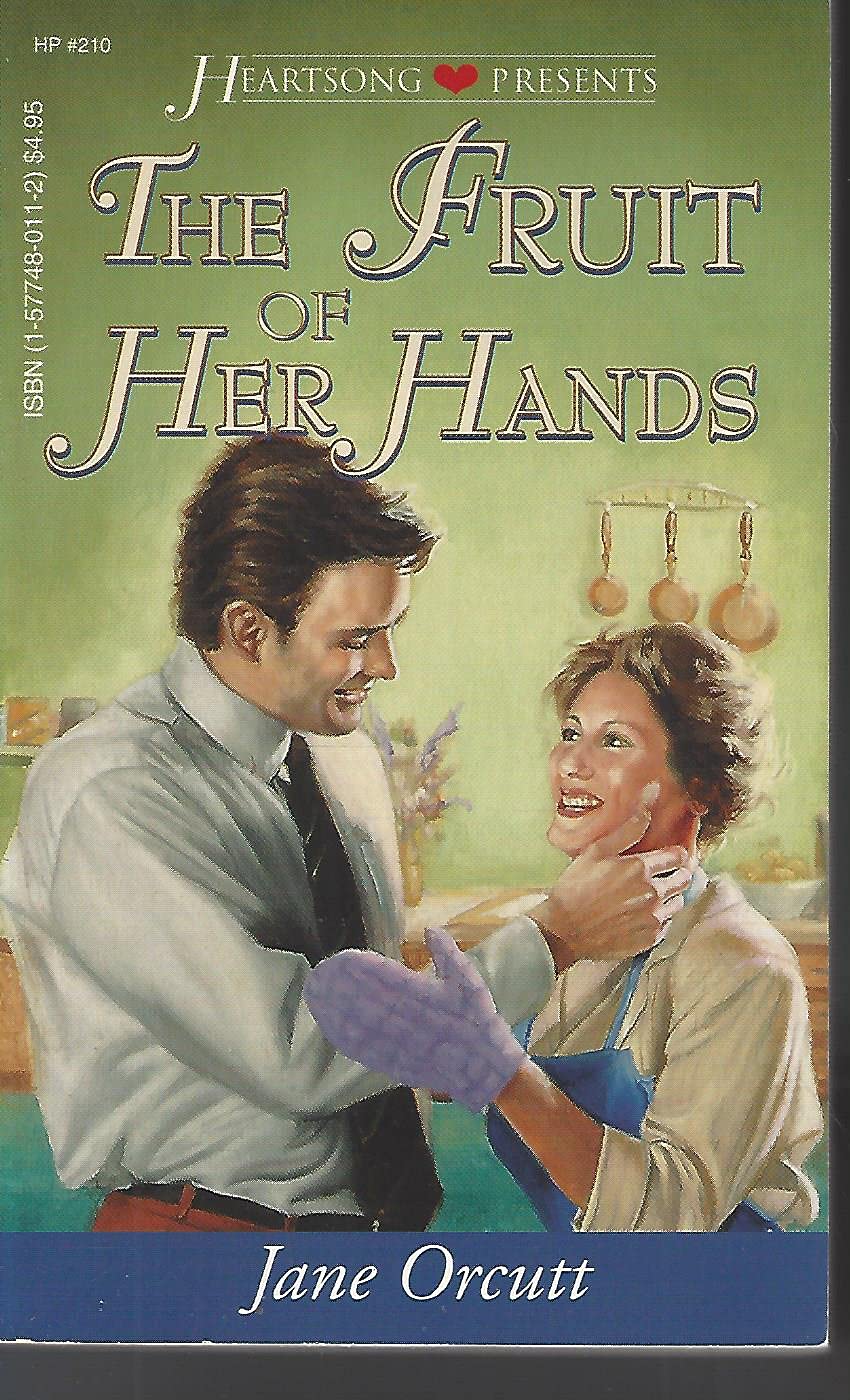 The Fruit of Her Hands (Heartsong Presents 210) Jane Orcutt