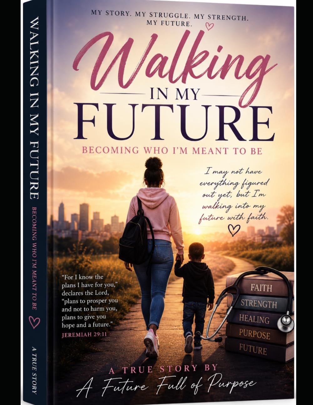 WALKING IN MY FUTURE: BECOMING WHO I'M MEANT TO BE