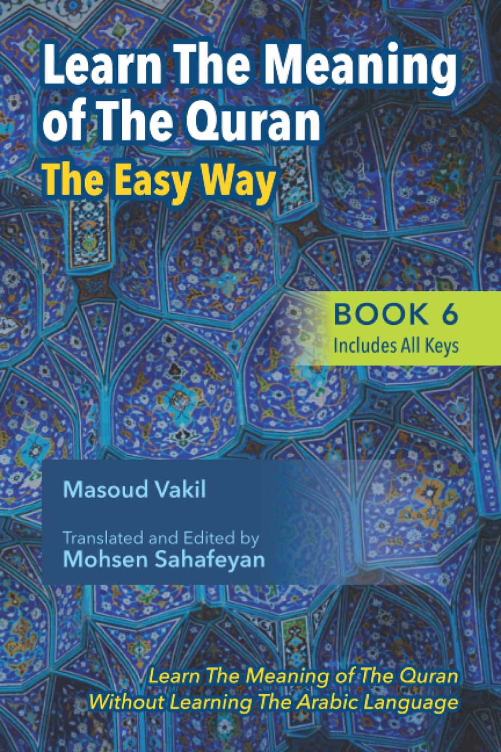 Learn The Meaning of The Quran The Easy Way Book 6 (Includes All Keys): Learn The Meaning of The Quran Without Learning The Arabic Language