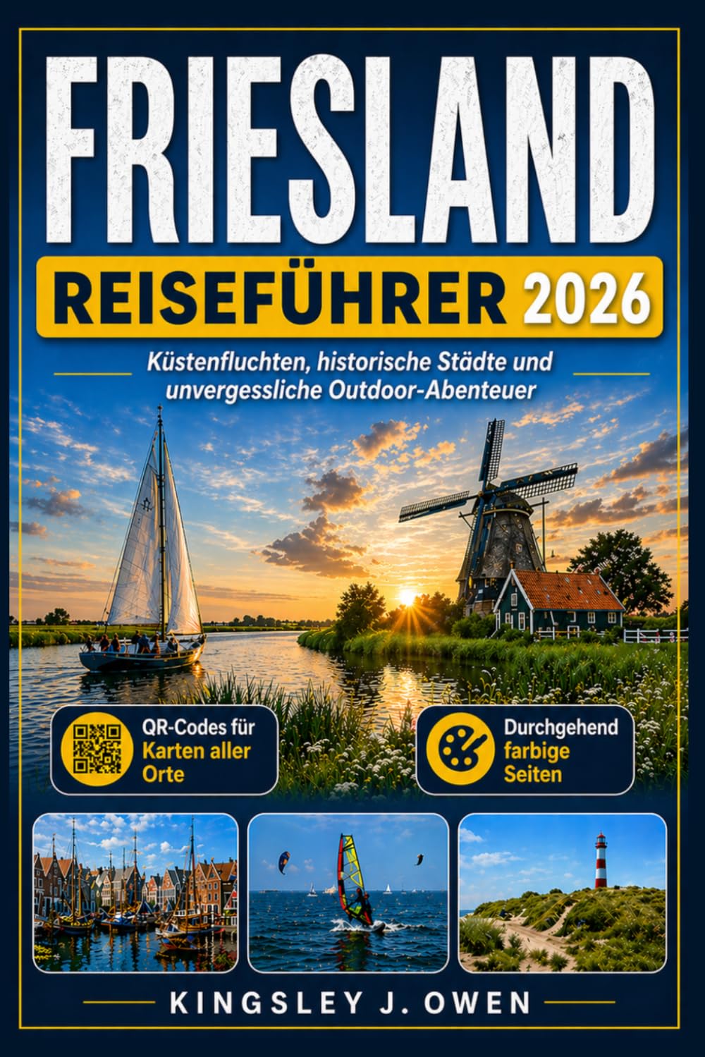 Friesland Reiseführer 2026: Küstenurlaube, historische Städte und unvergessliche Outdoor-Abenteuer