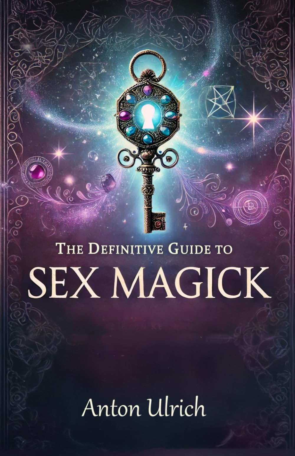 The Definitive Guide to Sex Magick