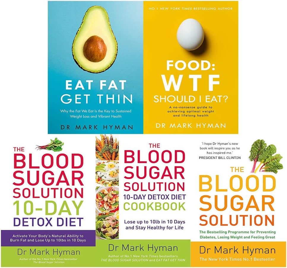 Mark Hyman 5 Books Collection Set (The Blood Sugar Solution 10-Day Detox Diet, The Blood Sugar Solution, The Blood Sugar Solution Cookbook, Eat Fat Get Thin, Food: WTF Should I Eat?)
