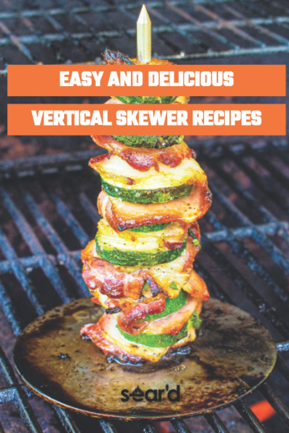 Easy and Delicious Vertical Skewer Recipes